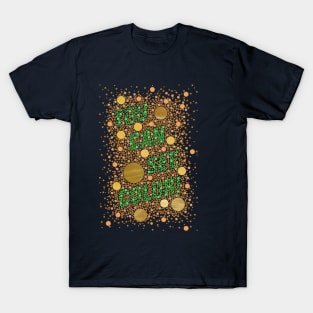 Colorblind! T-Shirt